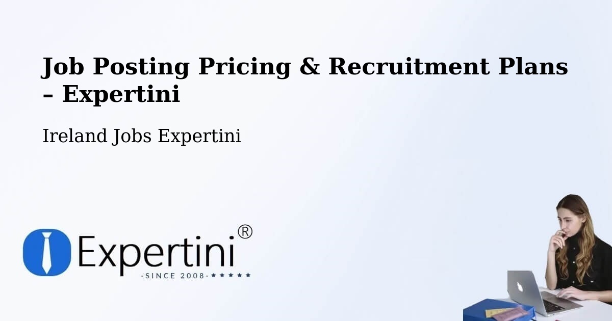 Job Posting Pricing & Recruitment Plans – Bonnybrook - Bonnybrook, Ireland Jobs Expertini
